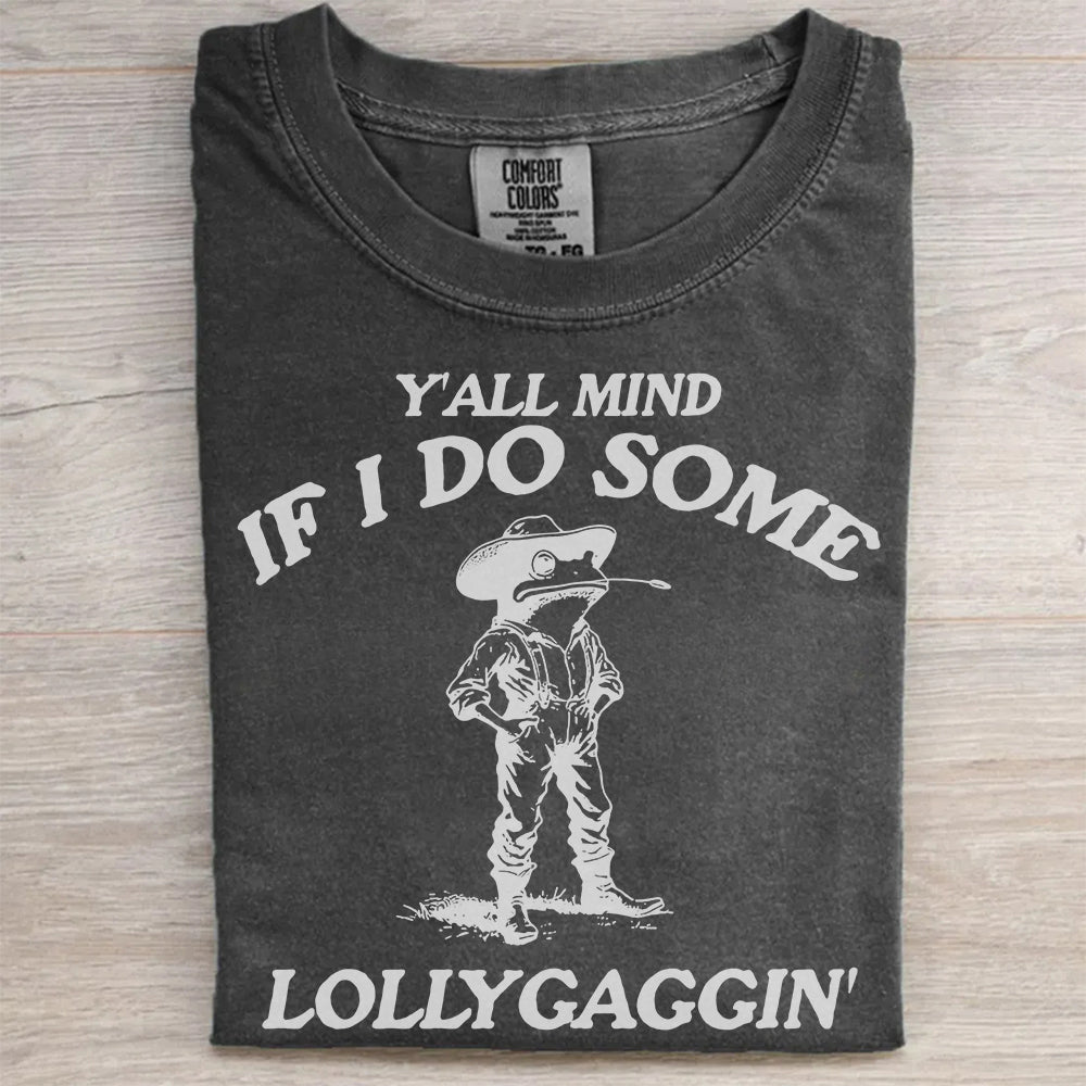 Y’all Mind If I Lollygag Frog T-Shirt