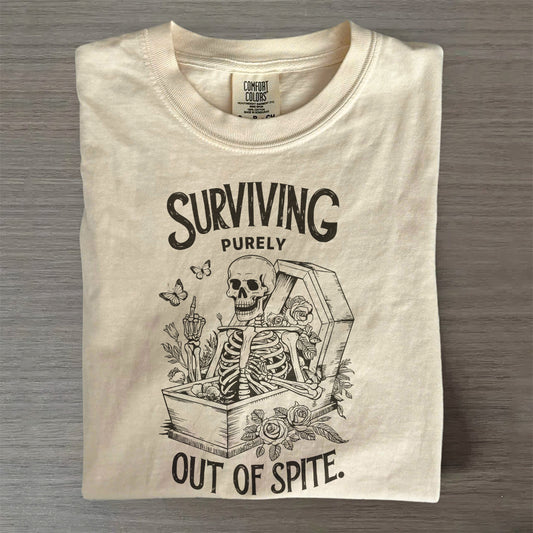 Surviving Purely Out of Spite Comfort Colors Shirt