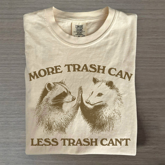 More Trash Can Less Trash Can't Raccoon Opossum T-Shirt