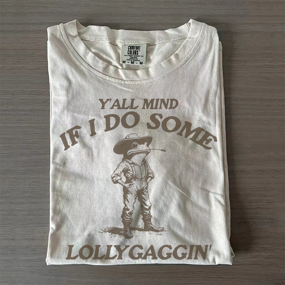 Y’all Mind If I Lollygag Frog T-Shirt