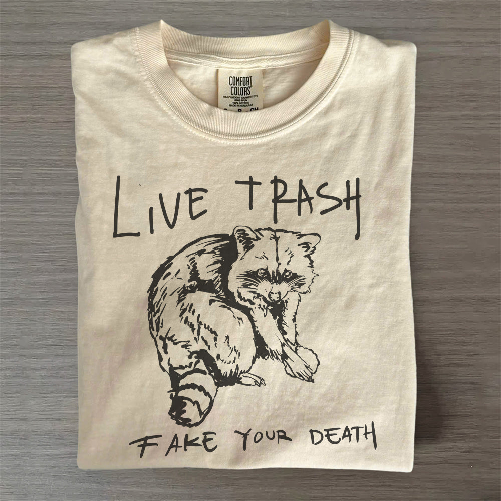 Live Trash Fake Your Death T-Shirt