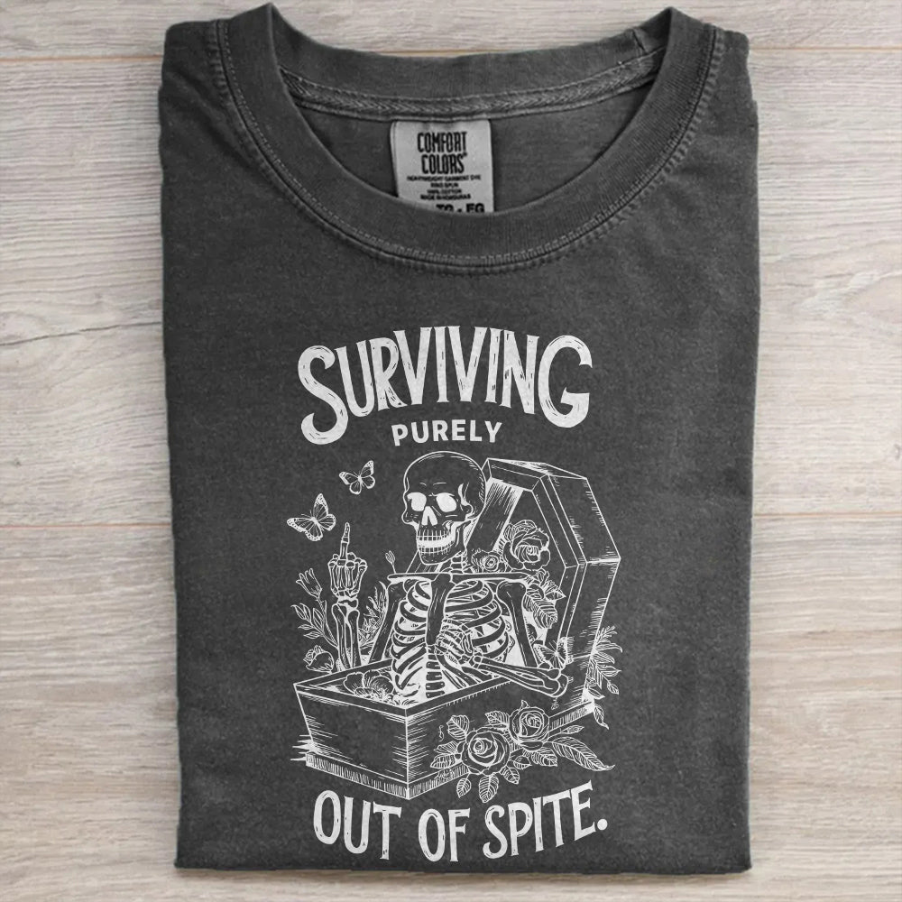 Surviving Purely Out of Spite Comfort Colors Shirt