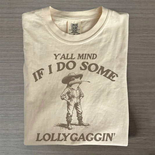 Y’all Mind If I Lollygag Frog T-Shirt