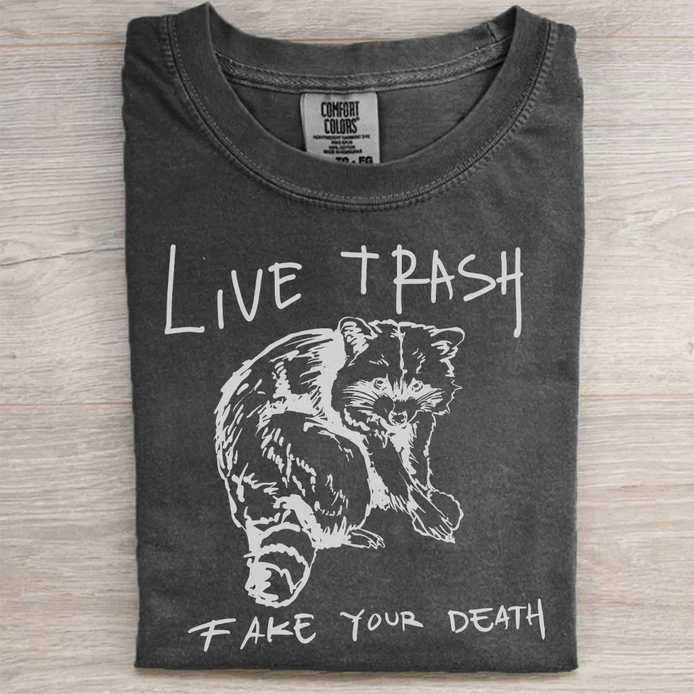 Live Trash Fake Your Death T-Shirt