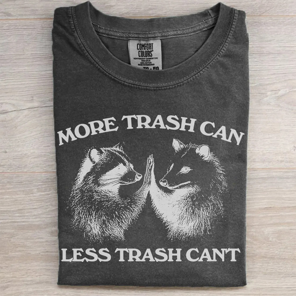 More Trash Can Less Trash Can't Raccoon Opossum T-Shirt