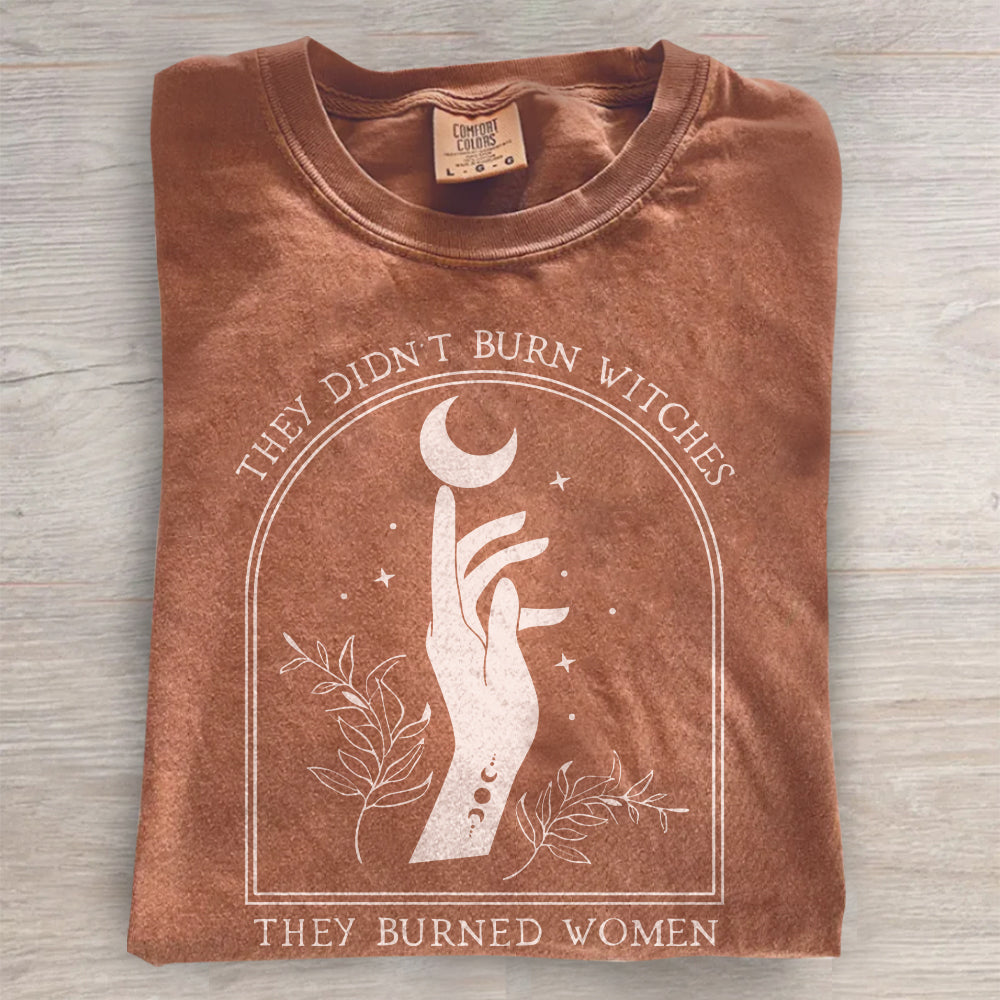 They Didn’t Burn Witches Graphic Tee- Witchy Feminist Shirt