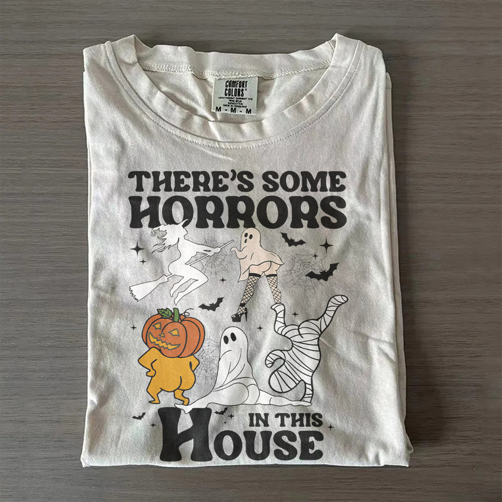 There’s Some Horrors In This House Pumpkin Tee- Spooky Season Halloween Shirt