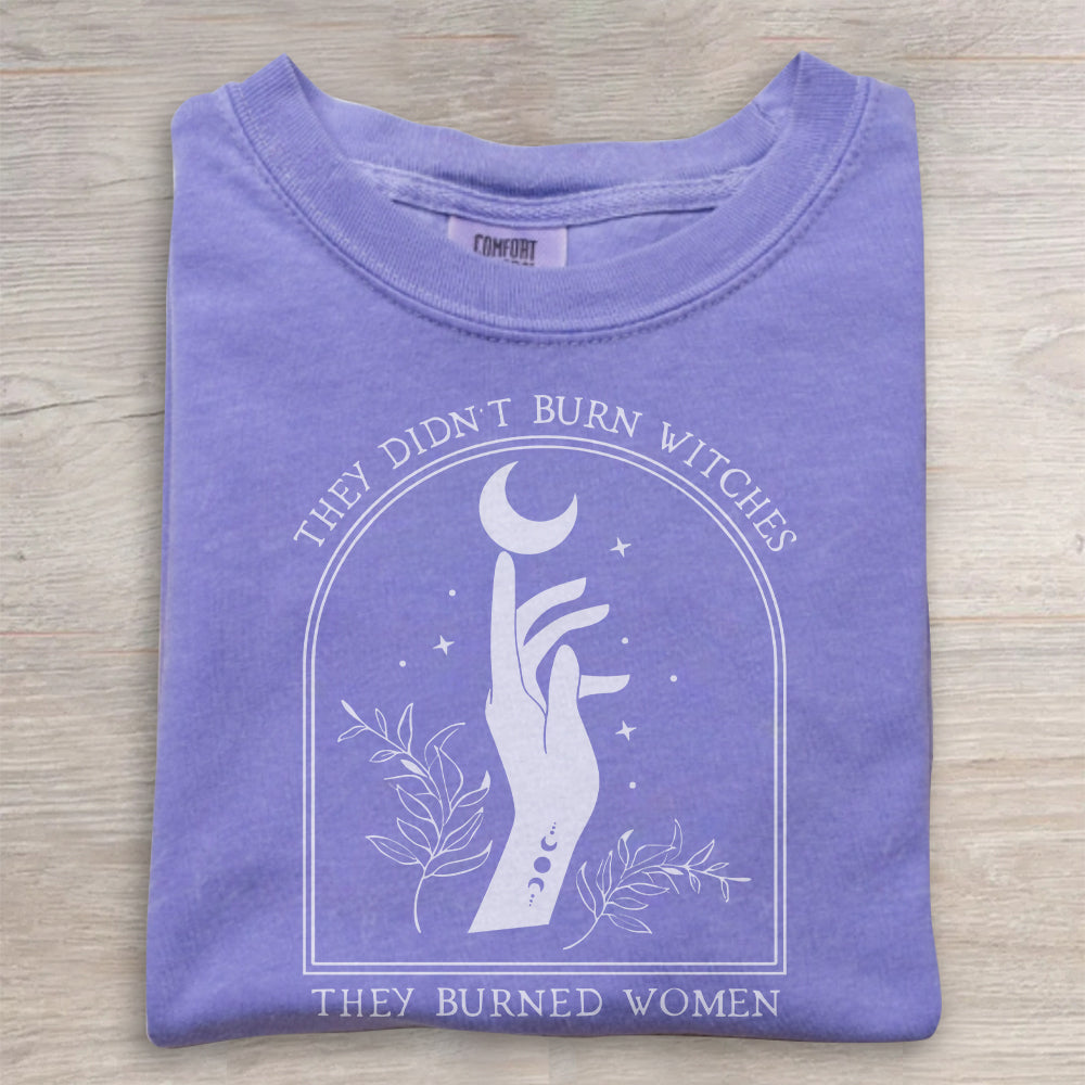 They Didn’t Burn Witches Graphic Tee- Witchy Feminist Shirt