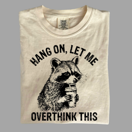 Overthink Raccoon Shirt – Sarcastic Trash Panda Tee