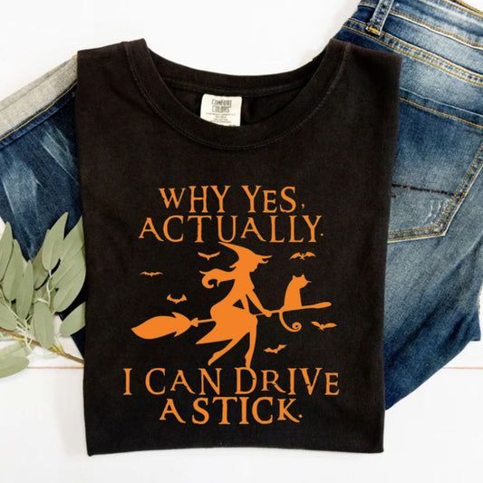 Yes I Can Drive A Stick Halloween Shirt, Funny Witch T-Shirt