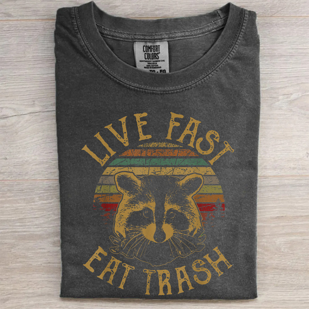 Live Fast, Eat Trash T-Shirt