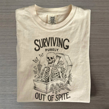 Surviving Purely Out of Spite Comfort Colors Shirt