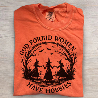Witchy Feminist Shirt – God Forbid Women Have Hobbies Halloween Tee