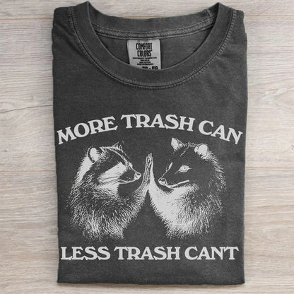 More Trash Can Less Trash Can't Raccoon Opossum T-Shirt