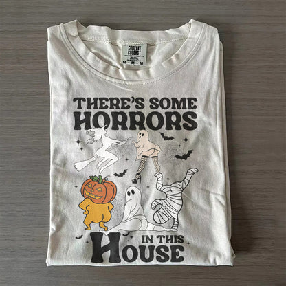 There’s Some Horrors In This House Pumpkin Tee- Spooky Season Halloween Shirt