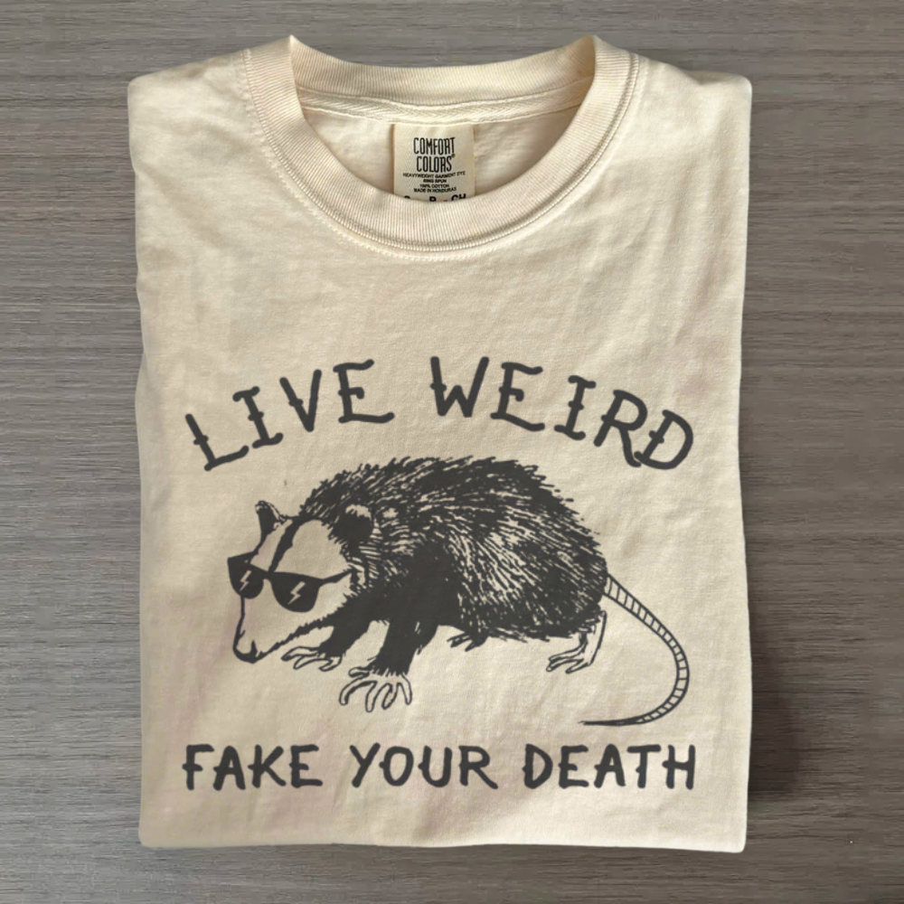 Live Weird Fake Your Death Tee – Funny Possum Shirt